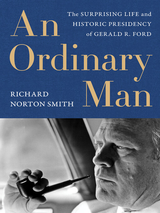 Title details for An Ordinary Man by Richard Norton Smith - Available